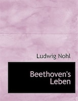 Beethoven's Leben (Large Print Edition)