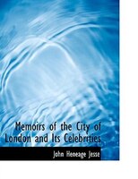 Memoirs of the City of London and Its Celebrities (Large Print Edition)