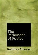 The Parlament of Foules (Large Print Edition)