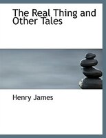 The Real Thing and Other Tales (Large Print Edition)