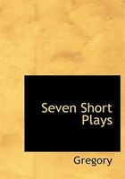 Seven Short Plays (Large Print Edition)