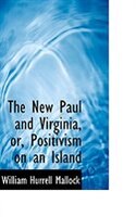 The New Paul and Virginia, or, Positivism on an Island