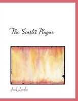 The Scarlet Plague (Large Print Edition)