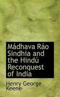 MAidhava RAio Sindhia and the HindAo Reconquest of India