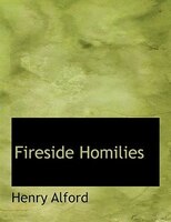 Fireside Homilies (Large Print Edition)