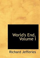 World's End, Volume I (Large Print Edition)