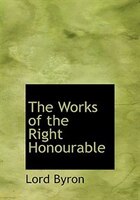 The Works of the Right Honourable (Large Print Edition)
