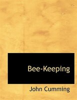 Bee-Keeping (Large Print Edition)