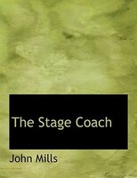 The Stage Coach (Large Print Edition)