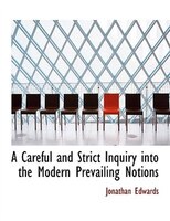 A Careful and Strict Inquiry into the Modern Prevailing Notions (Large Print Edition)