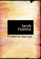 Jacob Faithful (Large Print Edition)