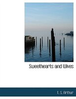 Sweethearts and Wives (Large Print Edition)
