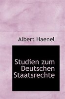 Studien zum Deutschen Staatsrechte Studien zum Deutschen Staatsrechte
