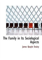 The Family in Its Sociological Aspects (Large Print Edition) The Family in Its Sociological Aspects (Large Print Edition)