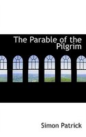 The Parable of the Pilgrim The Parable of the Pilgrim