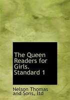The Queen Readers for Girls. Standard 1 (Large Print Edition) The Queen Readers for Girls. Standard 1 (Large Print Edition)