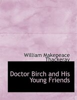 Doctor Birch and His Young Friends (Large Print Edition)