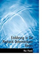 EinfA¼hrung in Die Mechanik Deformierbarer KAprper (Large Print Edition) EinfA¼hrung in Die Mechanik Deformierbarer KAprper (Large Print Edition)