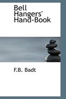 Bell Hangers' Hand-Book Bell Hangers' Hand-Book