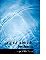 Theophilus in Icelandic, Low German (Large Print Edition)