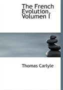 The French Evolution, Volumen I (Large Print Edition)