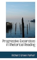 Progressive Excercises in Rhetorical Reading