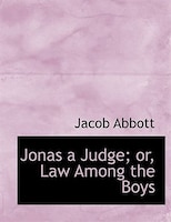 Jonas a Judge; or, Law Among the Boys (Large Print Edition)