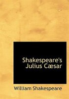 Shakespeare's Julius CAbsar (Large Print Edition)