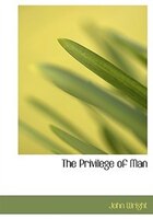 The Privilege of Man (Large Print Edition)