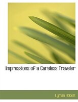 Impressions of a Careless Traveler (Large Print Edition)