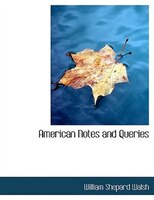 American Notes and Queries (Large Print Edition)