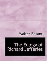 The Eulogy of Richard Jefferies (Large Print Edition)