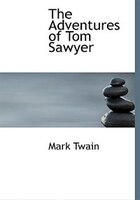 The Adventures of Tom Sawyer (Large Print Edition)