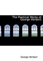 The Poetical Works of George Herbert (Large Print Edition)
