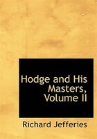 Hodge and His Masters, Volume II (Large Print Edition)