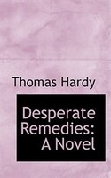 Desperate Remedies: A Novel