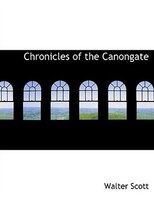 Chronicles of the Canongate (Large Print Edition)