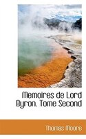 Memoires de Lord Byron. Tome Second