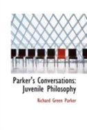 Parker's Conversations: Juvenile Philosophy