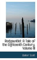 Redgauntlet: A Tale of the Eighteenth Century, Volume III