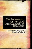 The Decameron, Or, Ten Days' Entertainment, of Boccaccio