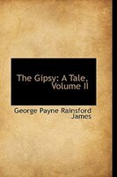 The Gipsy: A Tale, Volume II