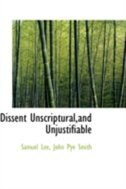 Dissent Unscriptural,and Unjustifiable