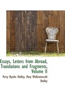 Essays, Letters from Abroad, Translations and Fragments, Volume II