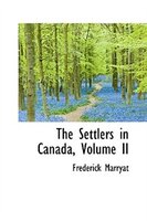 The Settlers in Canada, Volume II