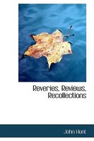 Reveries, Reviews, Recollections