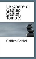 Le Opere di Galileo Galilei, Tomo X