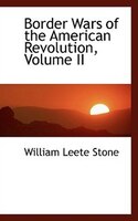 Border Wars of the American Revolution, Volume II