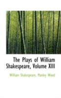 The Plays of William Shakespeare, Volume XIII