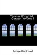 Thomas Wingfold, Curate, Volume I